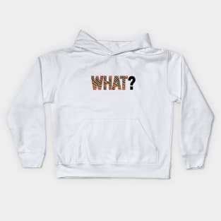 WHAT? Kids Hoodie